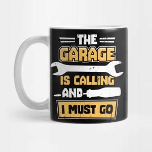 The Garage Is Calling And I Must Go Mug